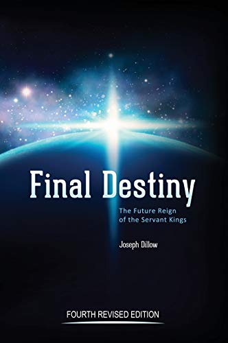 Final Destiny: The Future Reign of The Servant Kings: Fourth Revised Edition