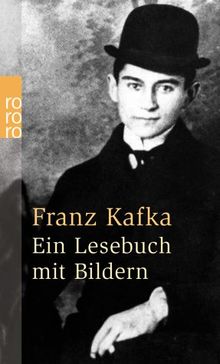 Franz Kafka. Ein Lesebuch mit Bildern.