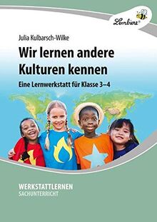 Wir lernen andere Kulturen kennen (PR): Grundschule, Sachunterricht, Klasse 3-4