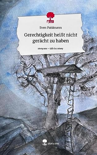 Gerechtigkeit heißt nicht gerächt zu haben. Life is a Story - story.one