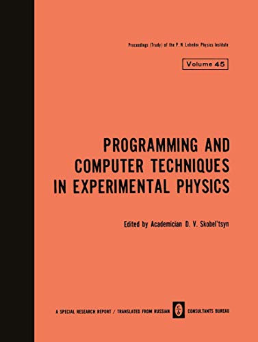 Programming and Computer Techniques in Experimental Physics (The Lebedev Physics Institute Series) (The Lebedev Physics Institute Series, 45, Band 45)