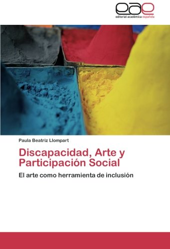 Discapacidad, Arte y Participación Social: El arte como herramienta de inclusión