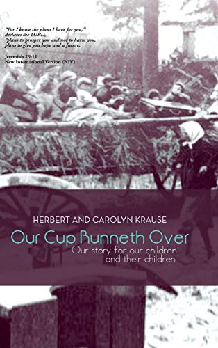 Our Cup Runneth Over: Our Story for Our Children and Their Children