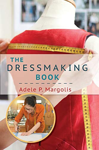 Adele Margolis The Dressmaking Book, A Simplified Guide For Beginners