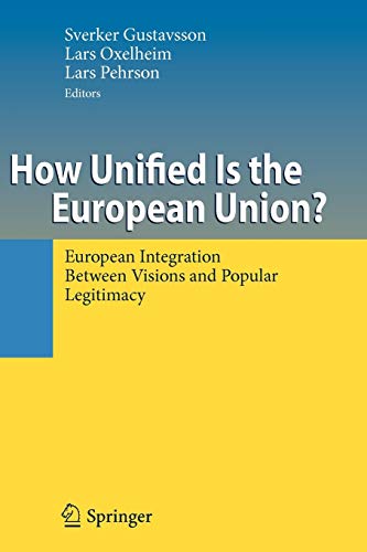 How Unified Is the European Union?: European Integration Between Visions and Popular Legitimacy