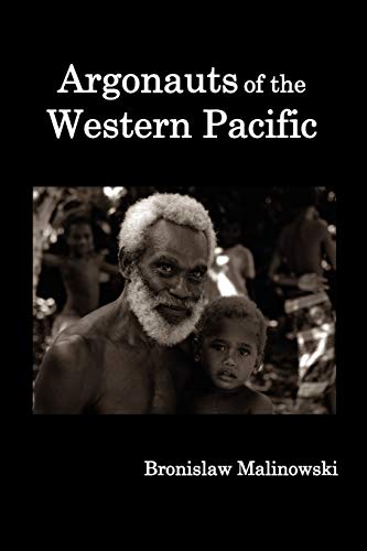 Bronislaw Malinowski Argonauts Of The Western Pacific; An Account Of Native Enterprise And Adventure In The Archipelagoes Of Melanesian New Guinea.
