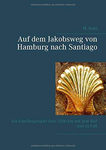 Auf dem Jakobsweg von Hamburg nach Santiago: Ein Familienprojekt über 3200 km mit dem Rad und zu Fuß