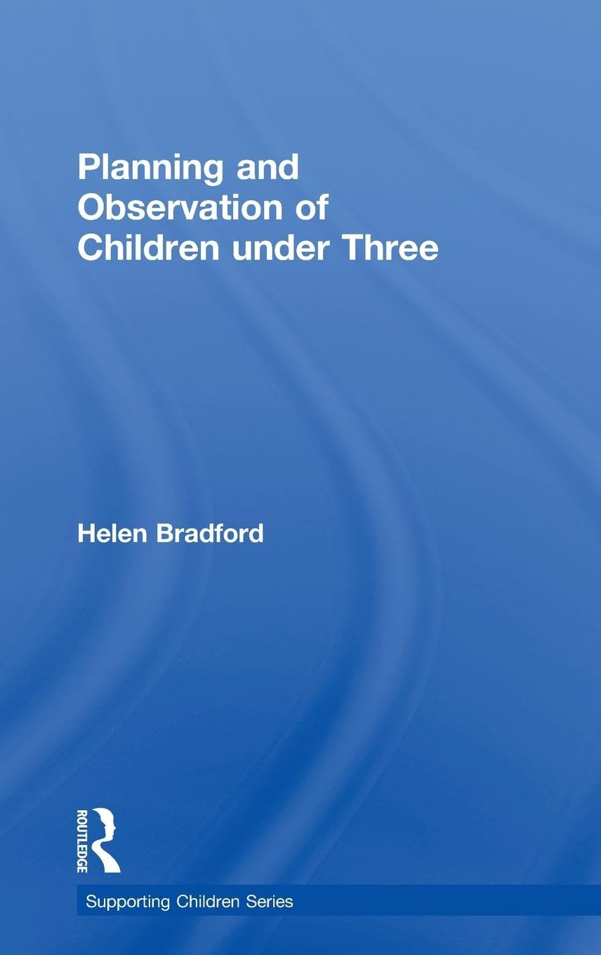 Planning and Observation of Children under Three (Supporting Children from Birth to Three)