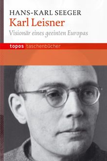 Karl Leisner: Visionär eines geeinten Europas