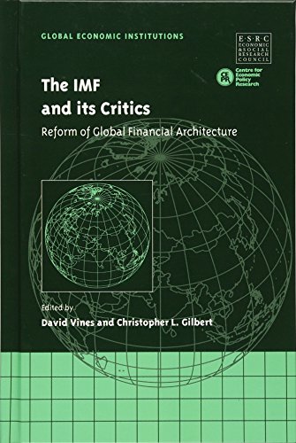 The IMF and its Critics: Reform of Global Financial Architecture (Global Economic Institutions, Band 5)