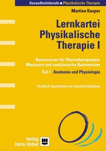 Lernkartei Physikalische Therapie 1: Anatomie und Physiologie: TEIL I