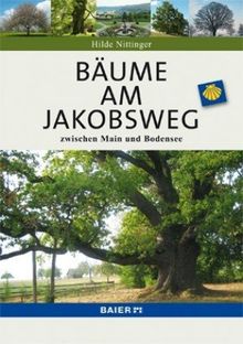 Bäume am Jakobsweg zwischen Main und Bodensee von Hilde Nittinger | Buch | Zustand gut
