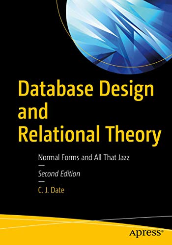 Date, C. J. Database Design And Relational Theory, Normal Forms And All That Jazz