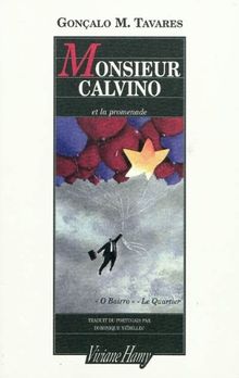 Le quartier ou O Bairro. Monsieur Calvino et la promenade. Calvino & monsieur Palomar