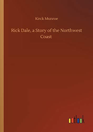 Rick Dale, a Story of the Northwest Coast