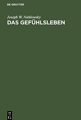 Das Gefühlsleben: in seinen wesentlichsten Erscheinungen und Bezügen
