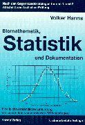 Biomathematik, Statistik und Dokumentation: Eine leichtverständliche Einführung. Nach den Gegenstandskatalogen für den 1. und 2. Abschnitt der ärztlichen Prüfung