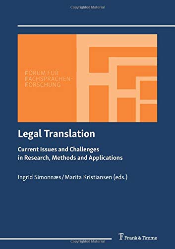 Legal Translation: Current Issues and Challenges in Research, Methods and Applications (Forum für Fachsprachen-Forschung)