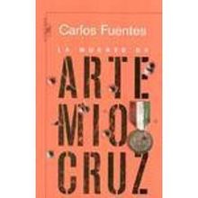 La muerte de Artemio Cruz / The Death of Artemio Cruz (Biblioteca Carlos Fuentes / Carlos Fuentes Library)