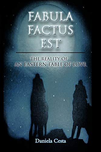 Fabula Factus Est: The Reality of An Eastern Fable of Love