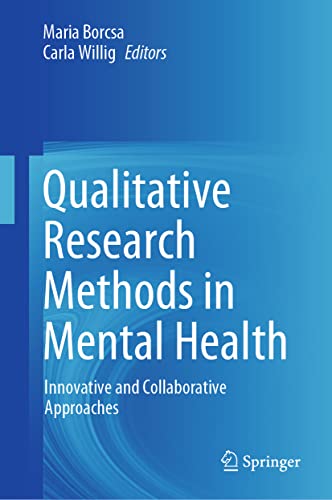 Qualitative Research Methods in Mental Health: Innovative and Collaborative Approaches