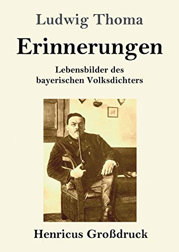 Erinnerungen (Großdruck): Lebensbilder des bayerischen Volksdichters