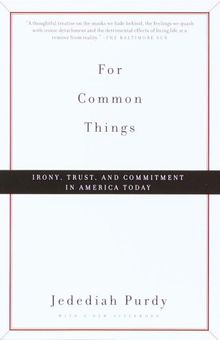 For Common Things: Irony, Trust, and Commitment in America Today (Vintage)