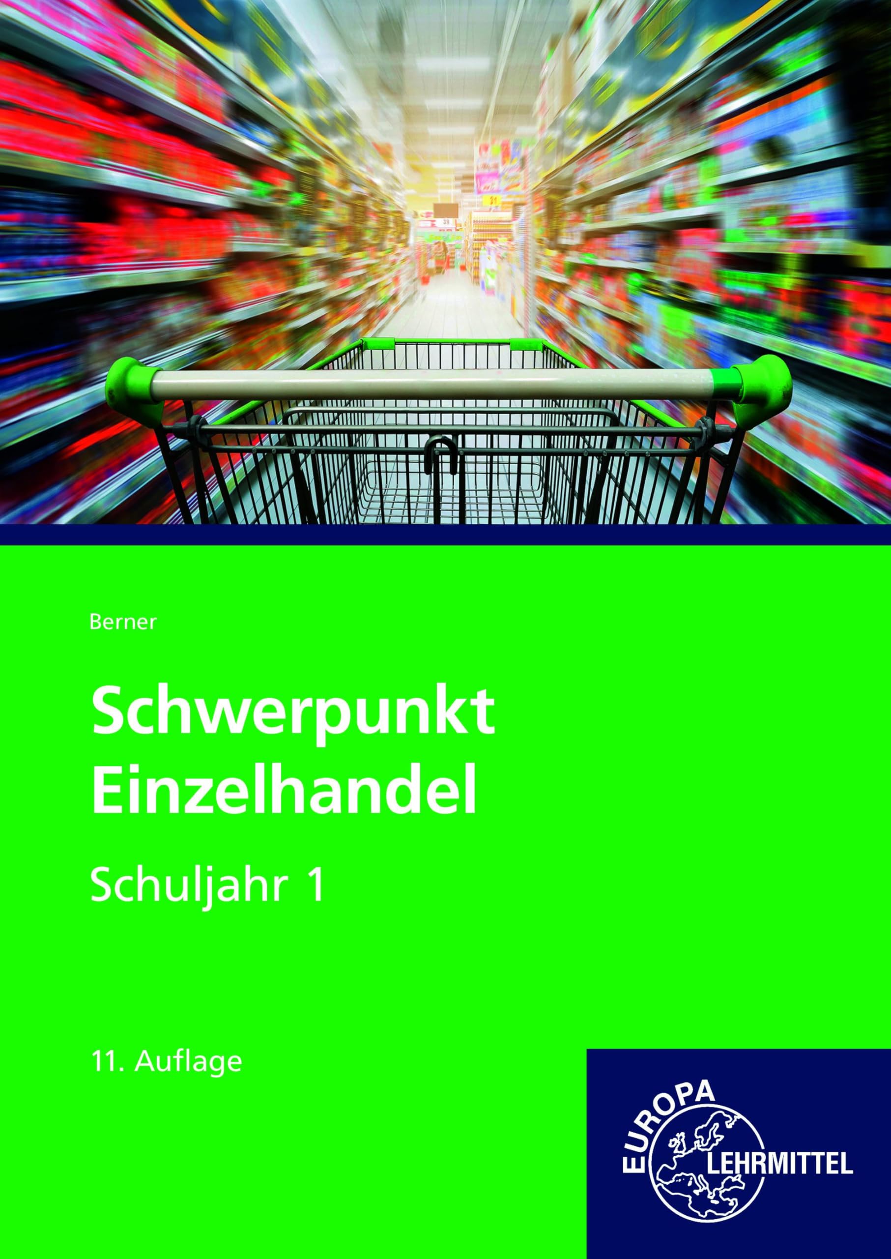 Schwerpunkt Einzelhandel Schuljahr 1: Lehrbuch - Lernfelder 1-5, 11 sowie Kompetenzbereich I