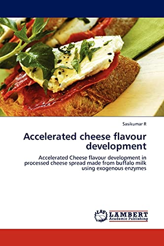 Accelerated cheese flavour development: Accelerated Cheese flavour development in processed cheese spread made from buffalo milk using exogenous enzymes