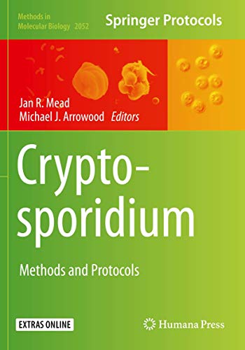 Cryptosporidium: Methods and Protocols (Methods in Molecular Biology, Band 2052)