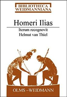 Homeri Ilias: Iterum recognovit Helmut van Thiel. (Bibliotheca Weidmanniana)