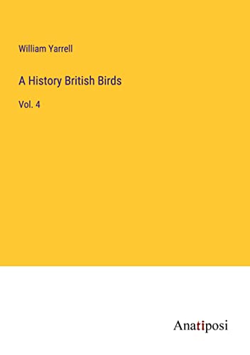 A History British Birds: Vol. 4