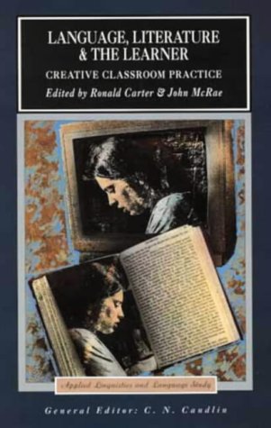 Language, Literature, and the Learner: Creative Classroom Practice (Applied Linguistics and Language Study)