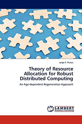 Theory of Resource Allocation for Robust Distributed Computing: An Age-dependent Regeneration Approach