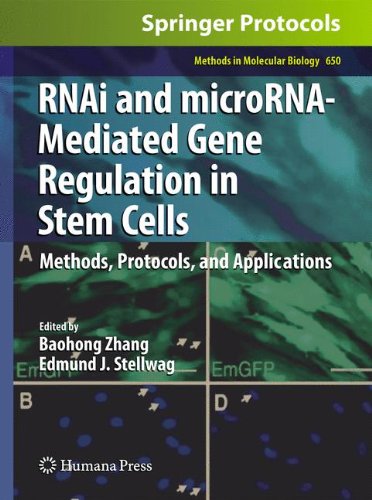 RNAi and microRNA-Mediated Gene Regulation in Stem Cells: Methods, Protocols, and Applications (Methods in Molecular Biology)