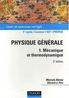 Physique générale. Vol. 1. Mécanique et thermodynamisme