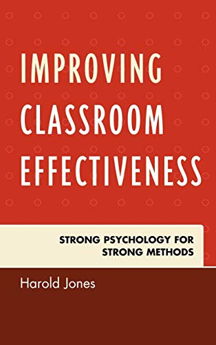 Improving Classroom Effectiveness: Strong Psychology for Strong Methods