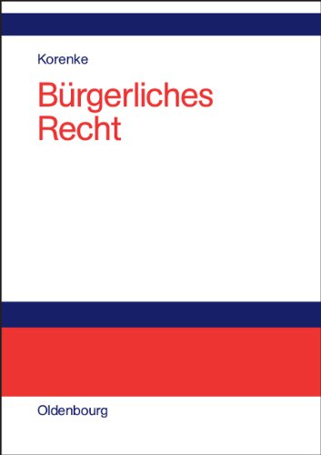 Bürgerliches Recht: Eine systematische Darstellung der Grundlagen mit Fällen und Fragen
