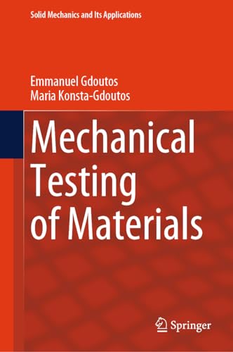 Mechanical Testing of Materials (Solid Mechanics and Its Applications, 275, Band 275)