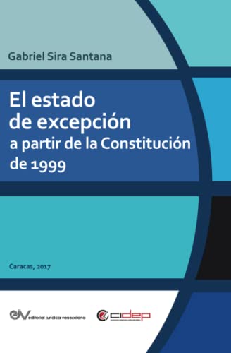 El estado de excepción a partir de la Constitución de 1999 (Colección Monografías, Band 5)