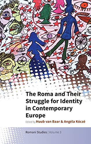 The Roma and Their Struggle for Identity in Contemporary Europe (Romani Studies, Band 3)