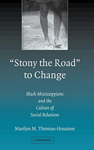 'Stony the Road' to Change: Black Mississippians and the Culture of Social Relations