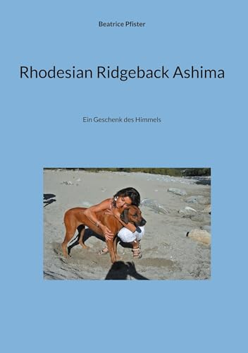 Rhodesian Ridgeback Ashima: Ein Geschenk des Himmels