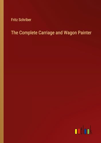 The Complete Carriage and Wagon Painter