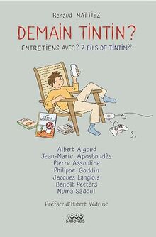 DEMAIN TINTIN : ENTRETIENS AVEC 7 FILS DE TINTIN