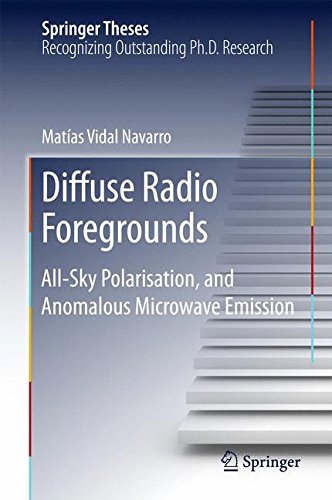 Diffuse Radio Foregrounds: All-Sky Polarisation, and Anomalous Microwave Emission (Springer Theses)