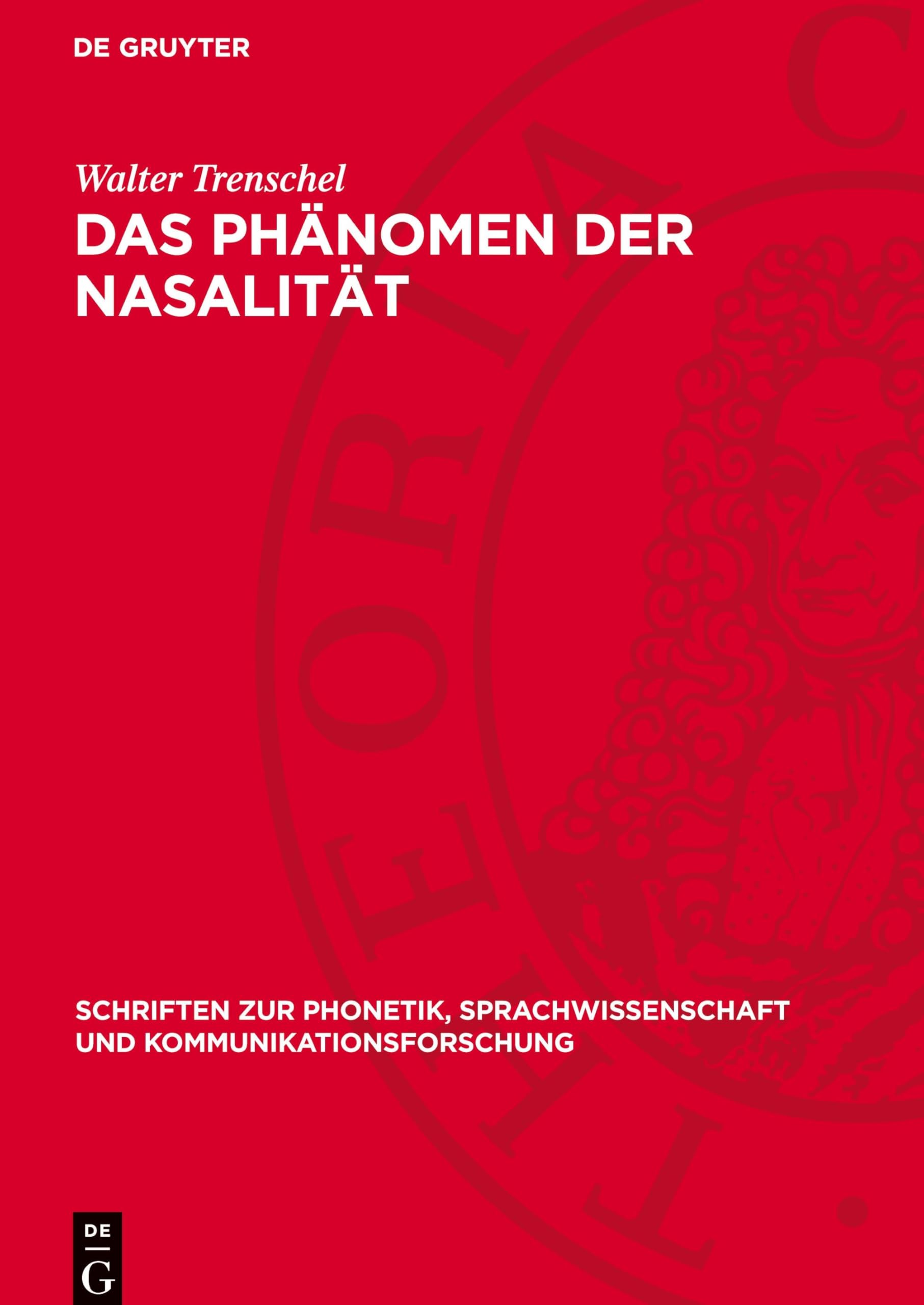 Das Phänomen der Nasalität: Darstellung der Theorien und Untersuchungen einer Laut- und Klangerscheinung in der Geschichte der Phonetik und ... und Kommunikationsforschung, 17)