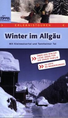 Winter im Allgäu: Erlebnistouren - mit Kleinwalsertal und Tannheimer Tal