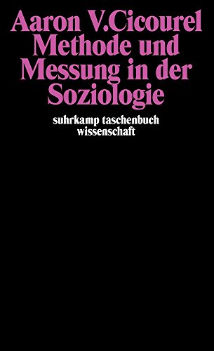 Methode und Messung in der Soziologie (suhrkamp taschenbuch wissenschaft)