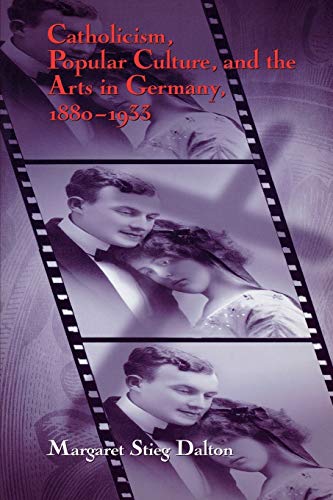 Catholicism, Popular Culture, and the Arts in Germany, 1880-1933
